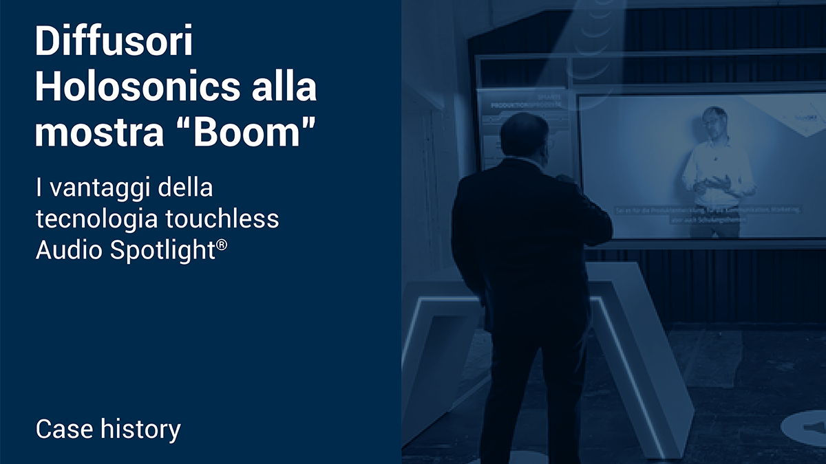 Ligra DS | I diffusori Holosonics con Audio Spotlight® alla mostra “Boom”